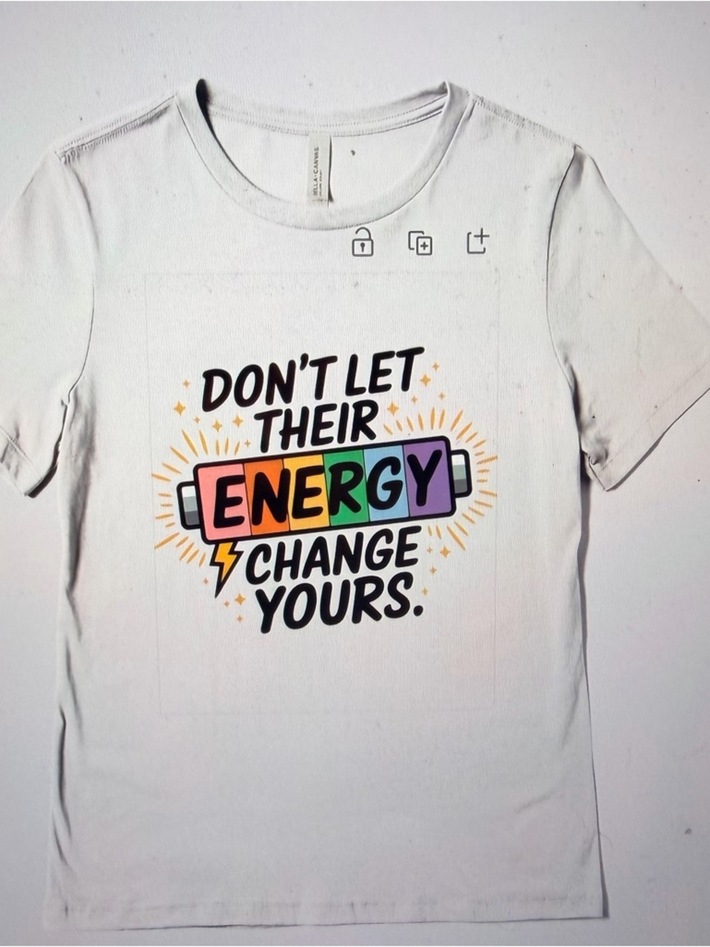 Women's White Graphic Tee - Don't Let Their Energy Change Yours